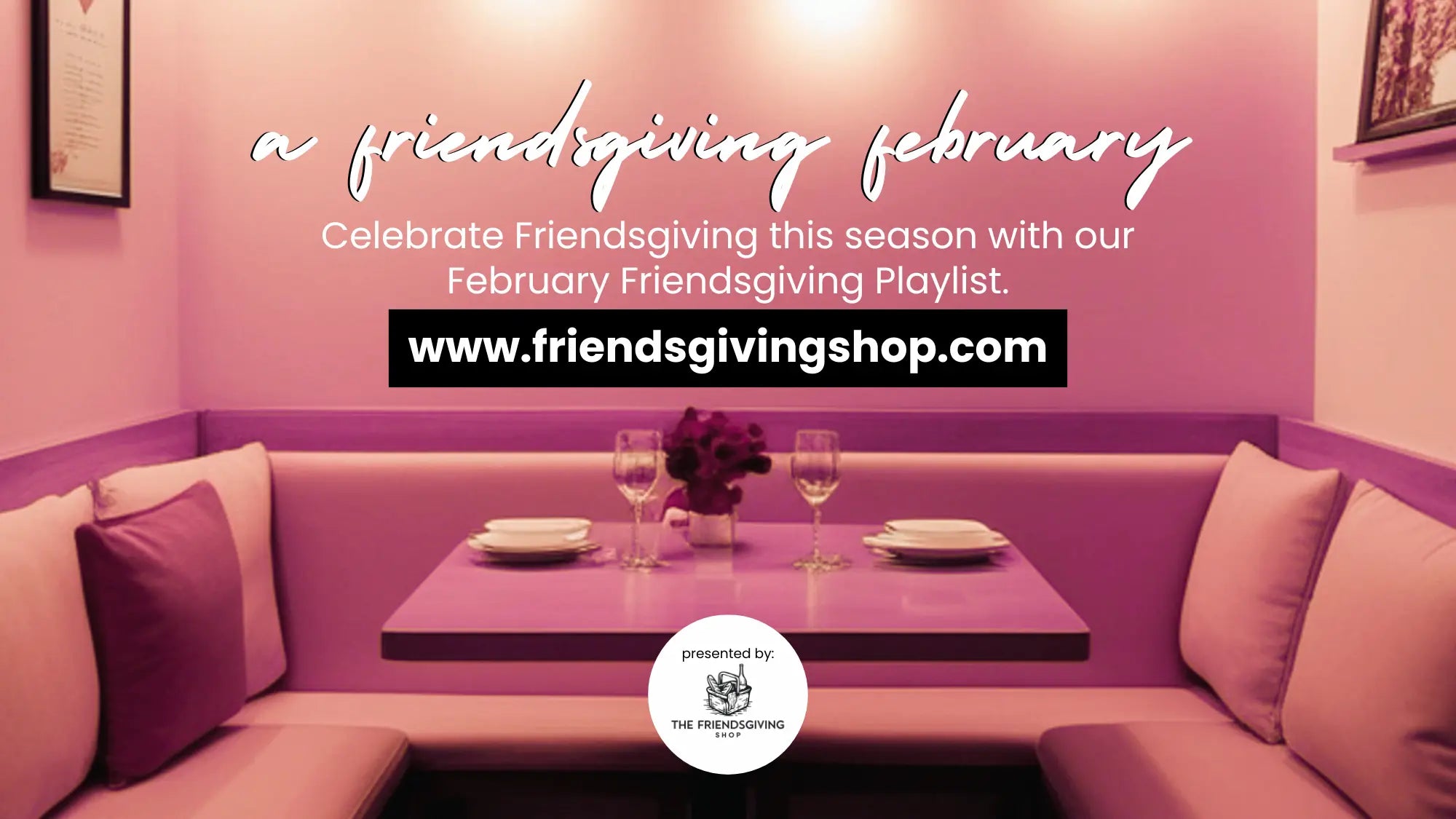 Friendsgiving Soundtrack February 2026