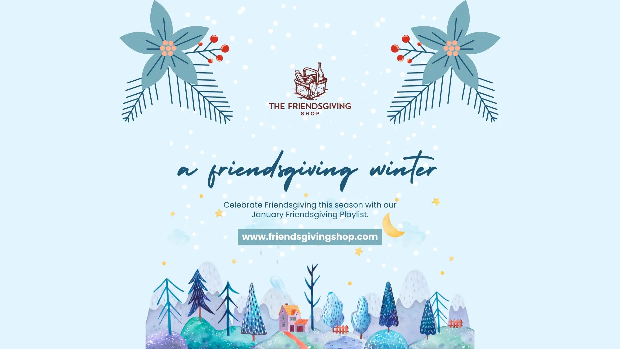 Promotional graphic for Friendsgiving with Spotify, featuring floral designs and a winter landscape.