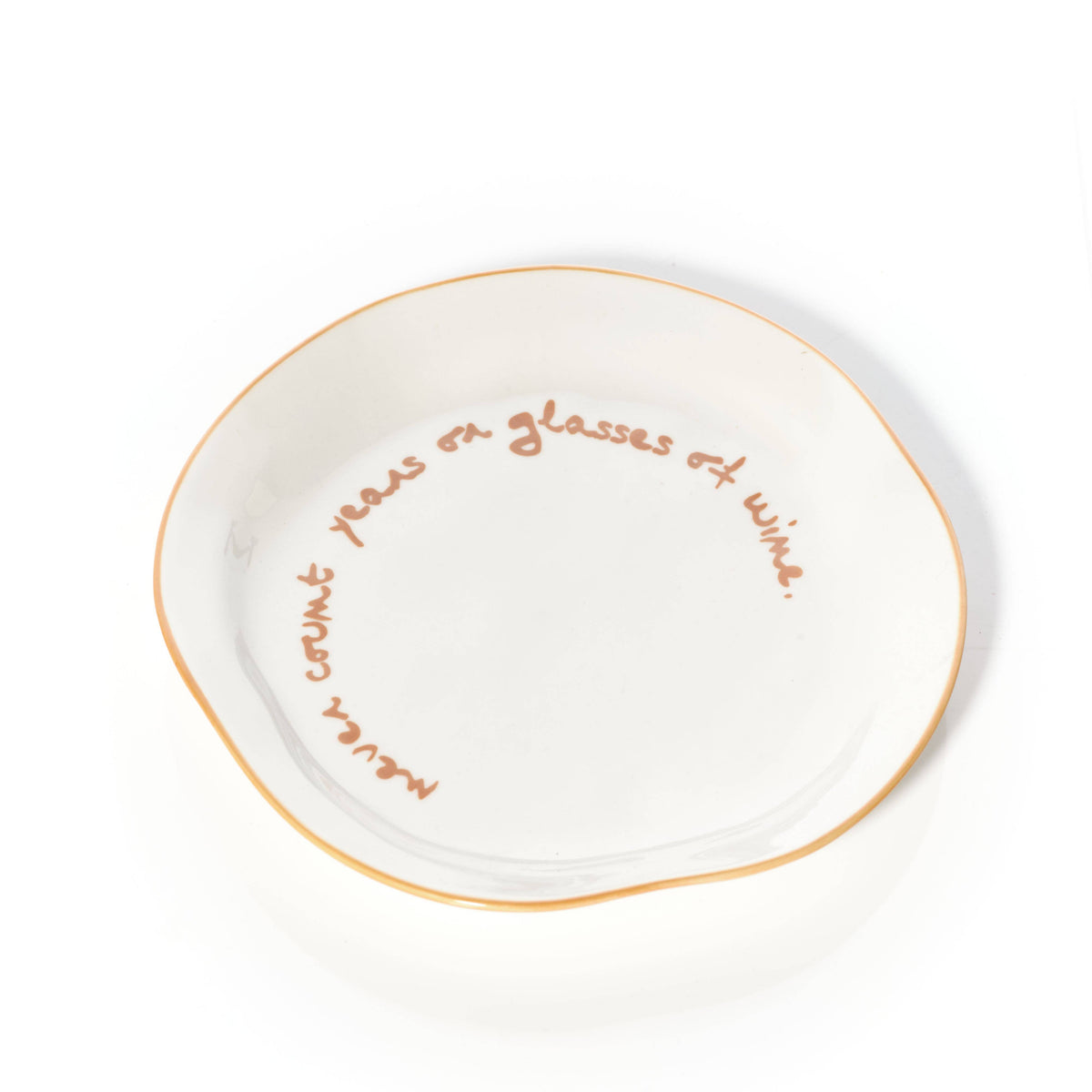 Statement Plate - 'never count years of glasses of wine.'
