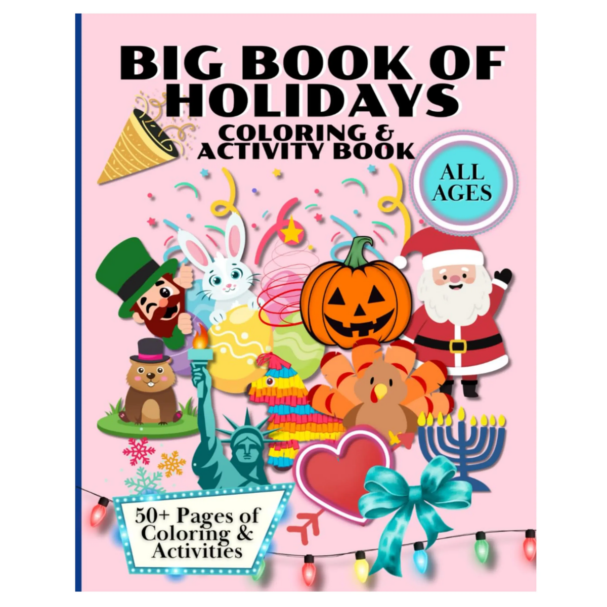 Front cover of a children's activity book titled "BIG BOOK OF HOLIDAYS COLORING & ACTIVITY BOOK" on a light pink background, featuring holiday illustrations including a leprechaun, Easter bunny, pumpkin, Santa Claus, turkey, bear, menorah, Statue of Liberty, and a large heart.