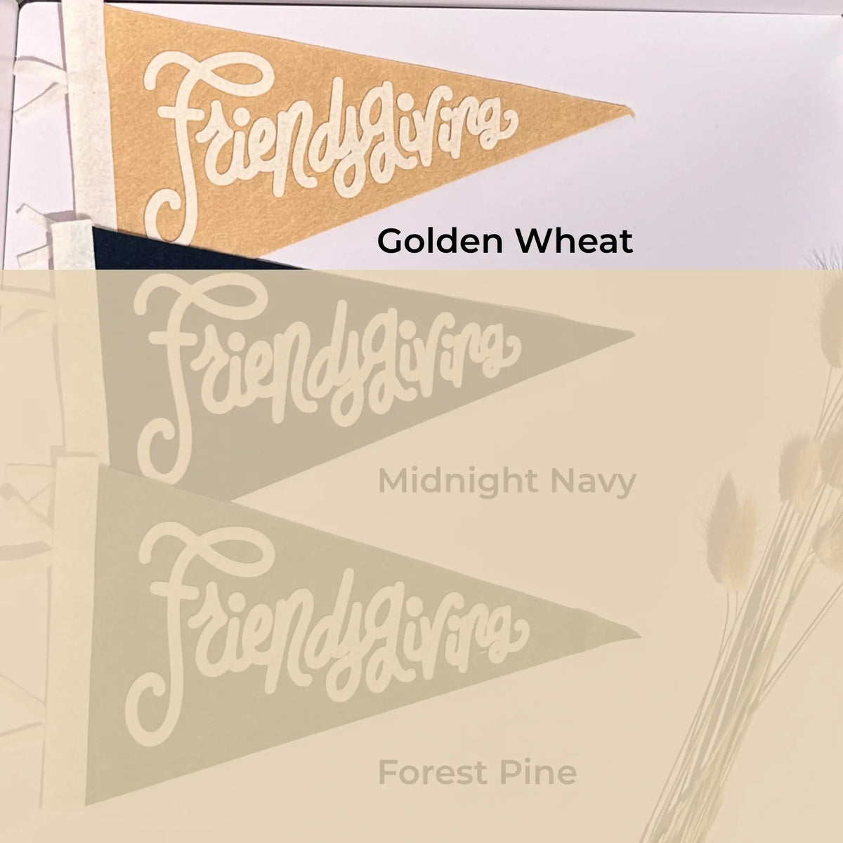 Three triangular pennant flags with the script word 'Friendsgiving' on them, shown in different colorways labeled Golden Wheat, Midnight Navy, and Forest Pine on a light beige background.