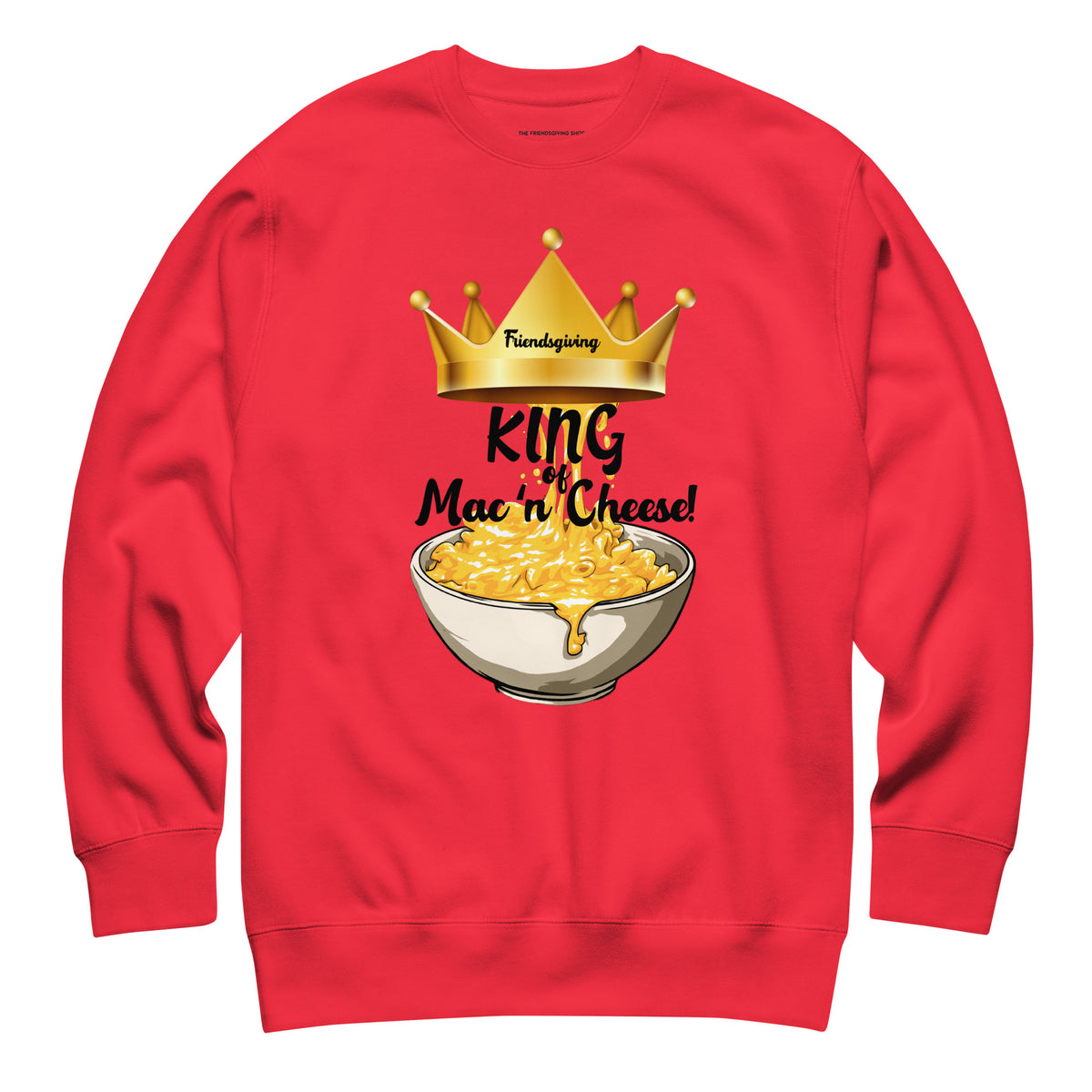 Red sweatshirt with a graphic of a bowl of mac and cheese and a crown, labeled 'King of Mac n' Cheese'.