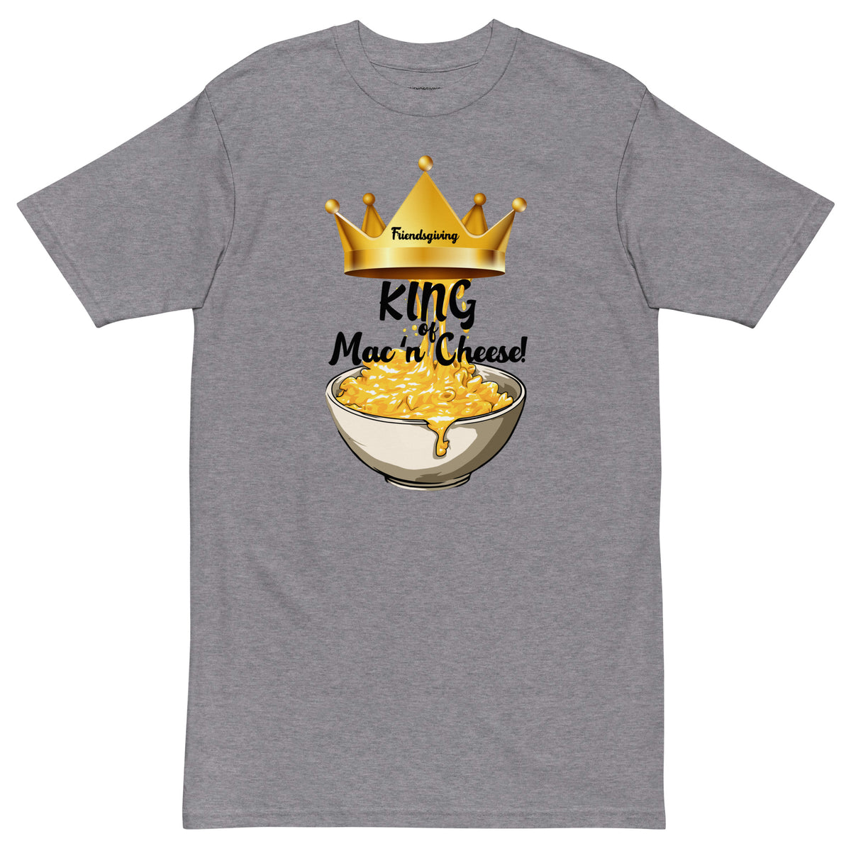 Gray t-shirt with a graphic of a bowl of macaroni and cheese and a crown, labeled 'King of Mac n' Cheese'.