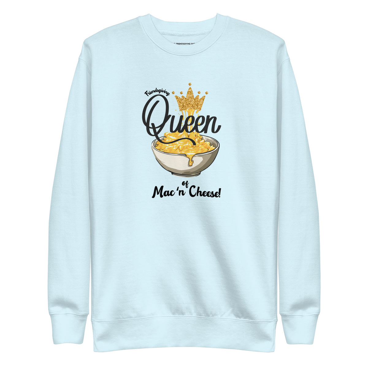 Light blue sweatshirt with 'Queen Mac n' Cheese' graphic on a white background