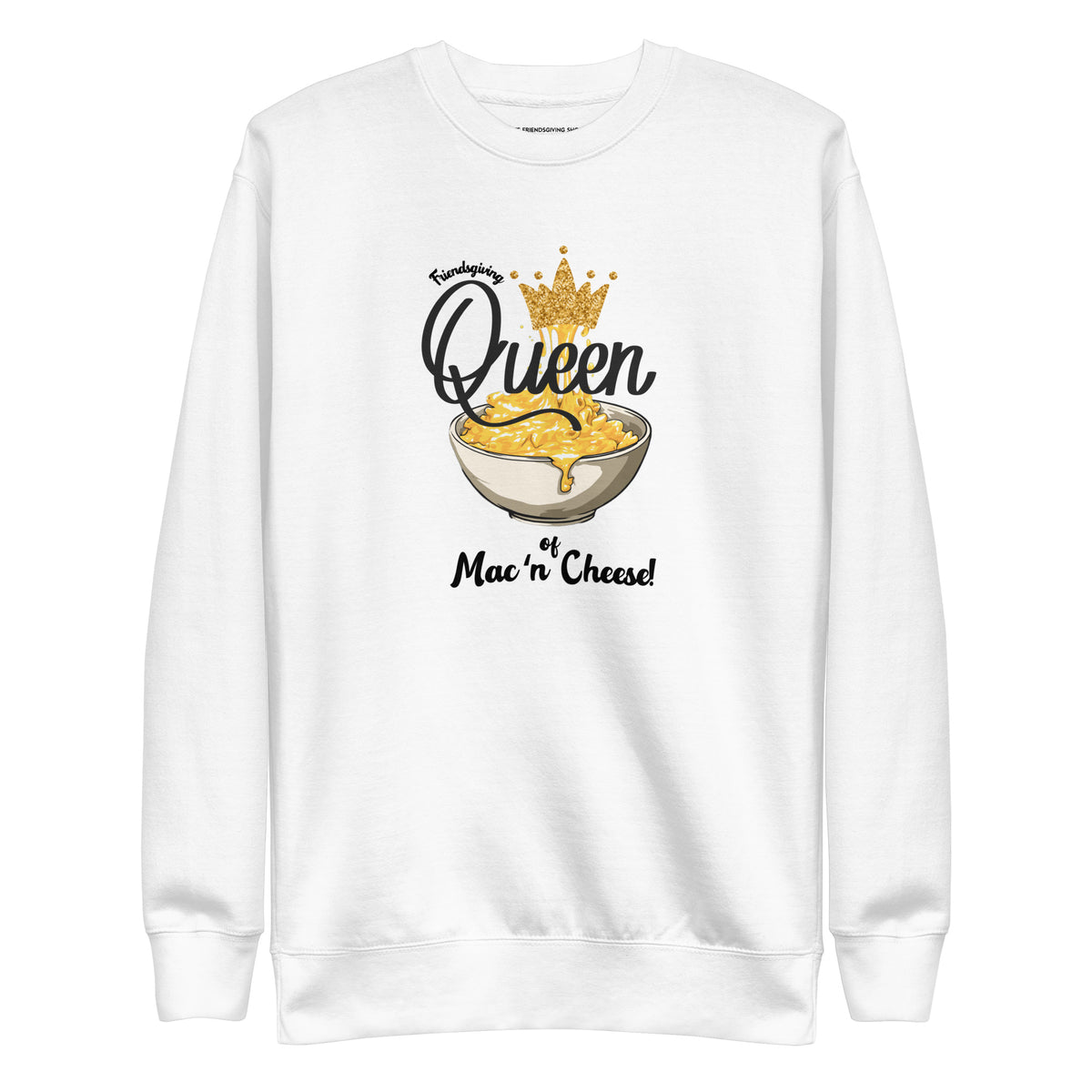 White sweatshirt with 'Mac n' Cheese Queen' graphic on a white background