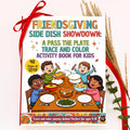 A children's activity book titled "Friendsgiving Side Dish Showdown: A Pass the Plate Trace and Color Activity Book for Kids" shown standing upright with a red ribbon tied around the top. The cover features colorful text, cartoon children dining together, and a yellow badge that says "40 Pages of Coloring for Ages 4+.
