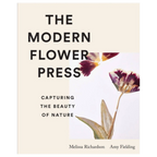 Book cover of 'The Modern Flower Press' by Melissa Richardson and Amy Fielding, featuring a cream background with bold black text and a botanical flower illustration.