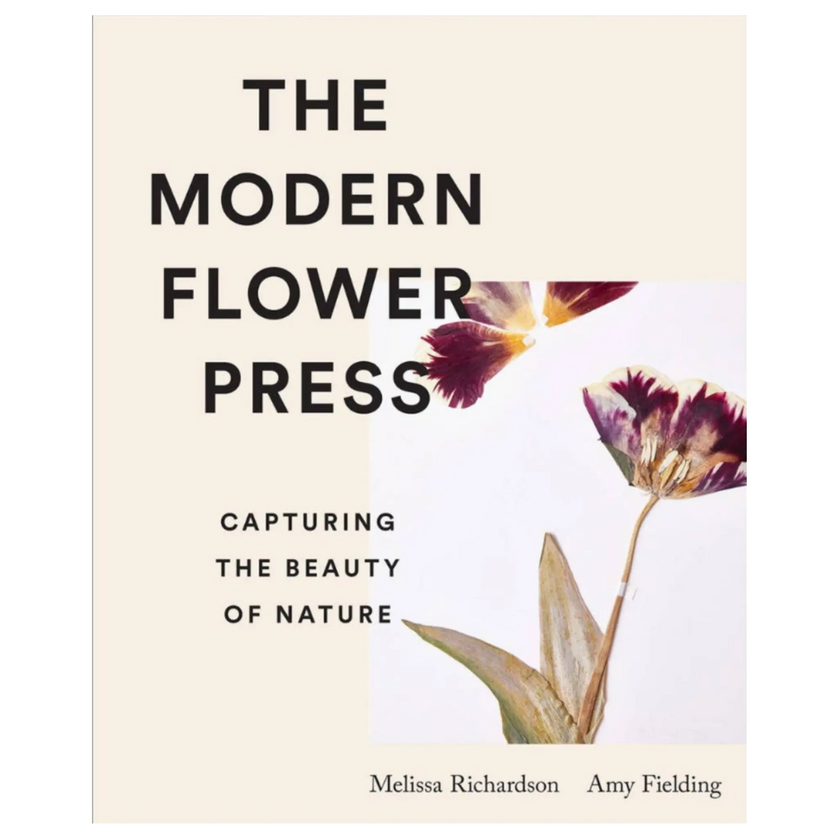 Book cover of 'The Modern Flower Press' by Melissa Richardson and Amy Fielding, featuring a cream background with bold black text and a botanical flower illustration.